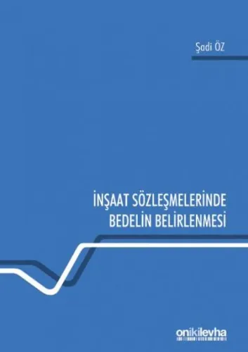 İnşaat Sözleşmelerinde Bedelin Belirlenmesi Şadi Öz
