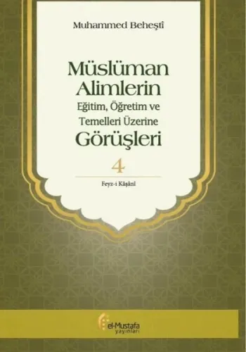 Müslüman Alimlerin Eğitim, Öğretim ve Temelleri Üzerine Görüşleri 4