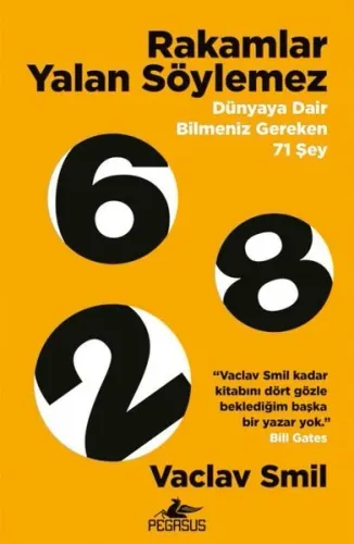 Rakamlar Yalan Söylemez - Dünyaya Dair Bilmeniz Gereken 71 Şey | Kitap