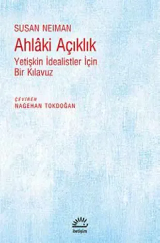 Ahlaki Açıklık; Yetişkin İdealistler İçin Bir Kılavuz