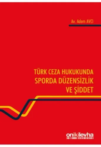 Türk Ceza Hukukunda Sporda Düzensizlik ve Şiddet
