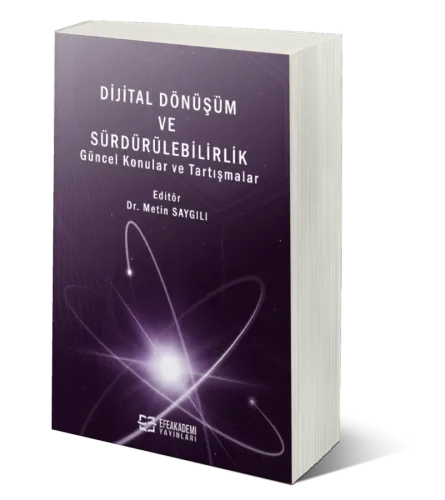 DİJİTAL DÖNÜŞÜM VE SÜRDÜRÜLEBİLİRLİK Güncel Konular ve Tartışmalar