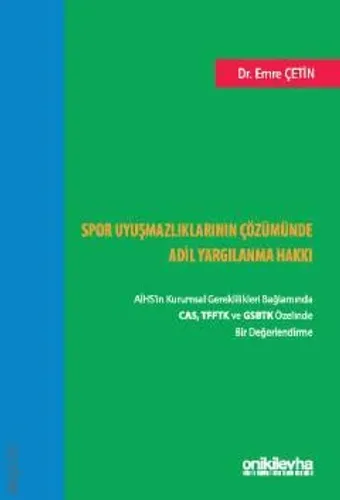 Spor Uyuşmazlıklarının Çözümünde Adil Yargılanma Hakkı