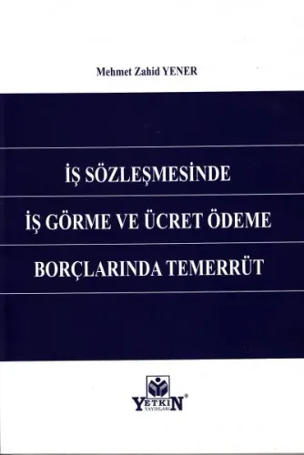 İş Sözleşmesinde İş Görme ve Ücret Ödeme Borçlarında Temerrüt