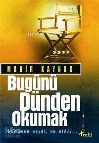 Bugünü Dünden Okumak; Beklenen Neydi, Ne Oldu?...