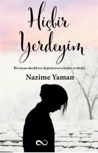 HİÇBİR YERDEYİM