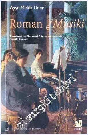 Roman ve Musiki: Tanzimat ve Servet - i Fünun Romanında Musiki Teması -