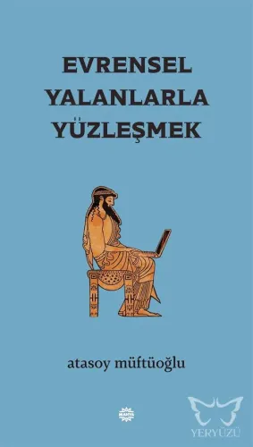 Evrensel Yalanlarla Yüzleşmek