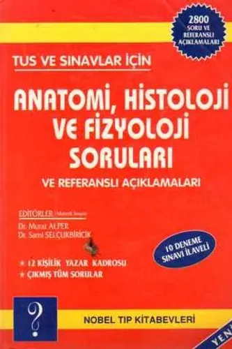 Tus Ve Sınavlar İçin Anatomi,Histoloji Ve Fizyoloji Soruları Ve Referanslı Açıklamaları
