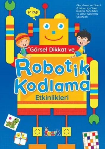 Görsel Dikkat ve Robotik Kodlama Etkinlikleri;Robotik Kodlama