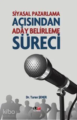 Siyasal Pazarlama Açısından Aday Belirleme Süreci
