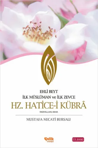 Hz. Hatice-i Kübra; İlk Müslüman ve İlk Zevce / Ehli Beyt