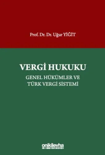 Vergi Hukuku - Genel Hükümler ve Türk Vergi Sistemi