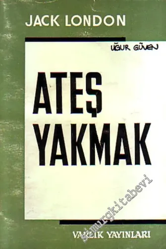 Ateş Yakmak -