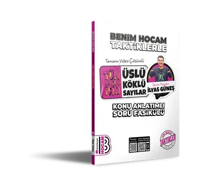 BENİM HOCAM 2024 TAKTİKLERLE ÜSLÜ-KÖKLÜ SAYILAR SORU FASİKÜLÜ