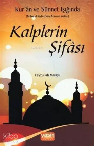 Kuran ve Sünnet Işığında Kalplerin Şifası
