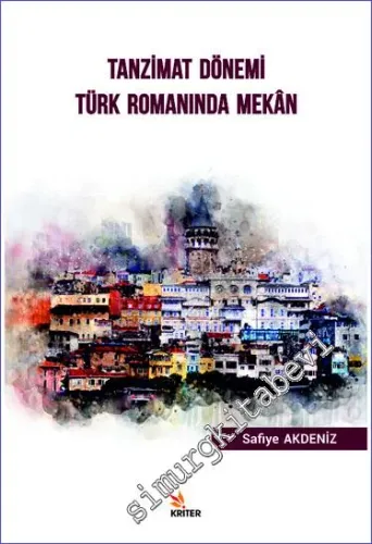 Tanzimat Dönemi Türk Romanında Mekan -         2019
