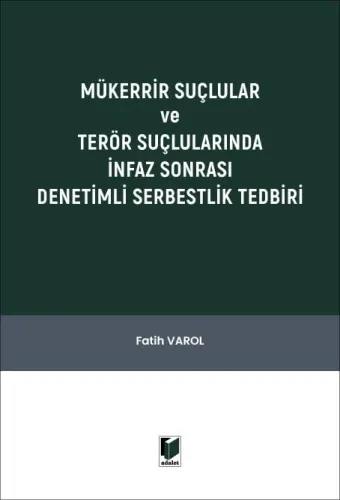 Mükerrir Suçlular ve Terör Suçlularında İnfaz Sonrası Denetimli Serbestlik Tedbiri