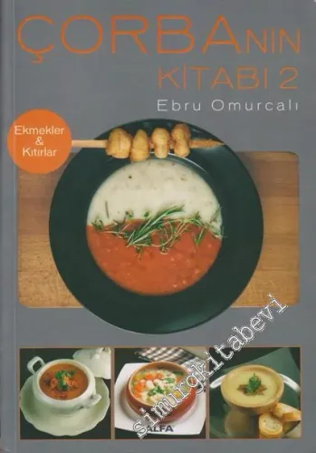 Çorbanın Kitabı 2: Ekmekler ve Kıtırlar -
