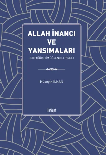 Allah İnancı ve Yansımaları
 (Ortaöğretim Öğrencilerinde)