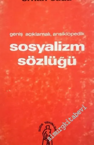 Sosyalizm Sözlüğü: Geniş Açıklamalı, Ansiklopedik -