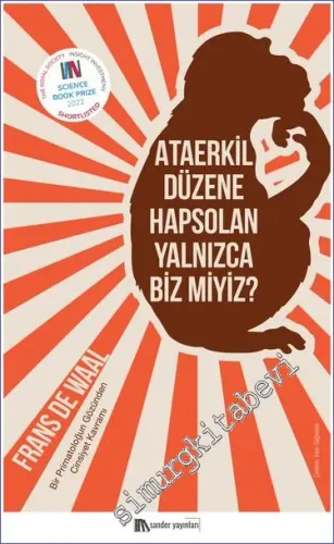 Ataerkil Düzene Hapsolan Yalnızca Biz Miyiz : Bir Primatoloğun Gözünden Cinsiyet Kavramı -         2022