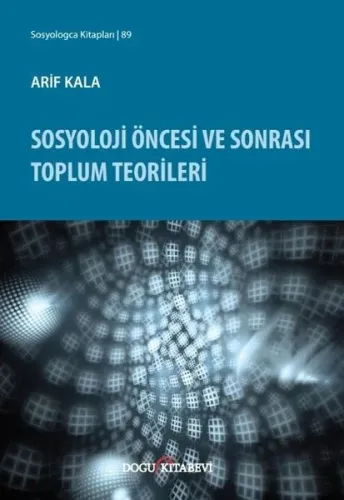 Sosyoloji Öncesi Ve Sonrası Toplum Teorileri