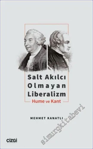 Salt Akılcı Olmayan Liberalizm - Hume ve Kant -         2022