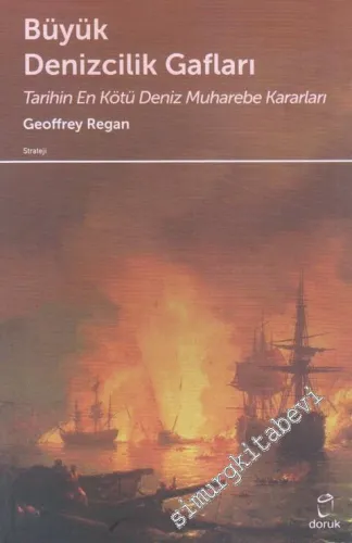 Büyük Denizcilik Gafları: Tarihin En Kötü Deniz Muharebe Kararları -        2016