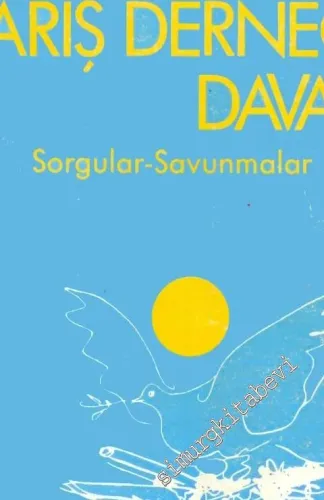 Türkiye Barış Derneği Davası: Sorgular - Savunmalar Cilt 1 -        1986