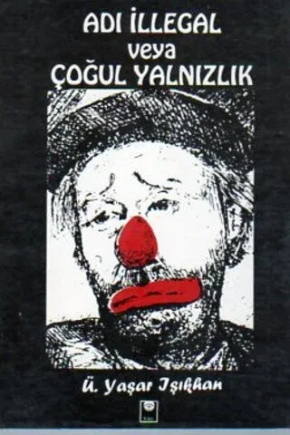 Adı İllegal Veya Çoğul Yalnızlık