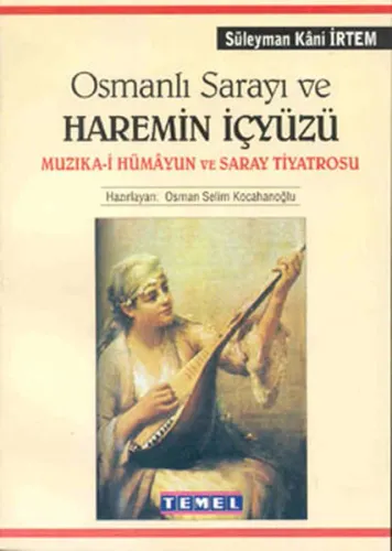 Osmanlı Sarayı ve Haremin İçyüzü; Muzıka-ı Hümayun ve Saray Tiyatrosu