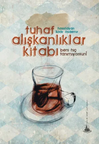 Tuhaf Alışkanlıklar Kitabı; Beni Hiç Tanımıyorsun