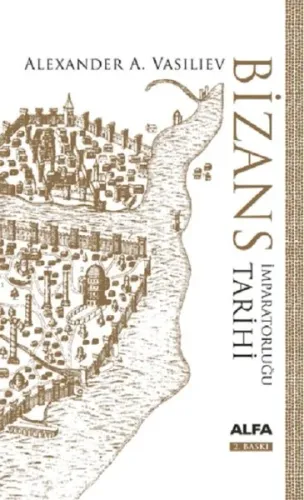 Bizans İmparatorluğu Tarihi; (Ciltli)
