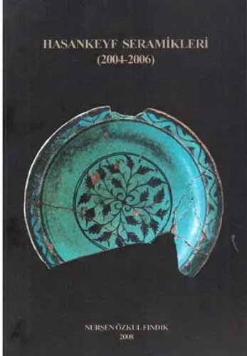Hasankeyf Seramikleri (2004-2006)