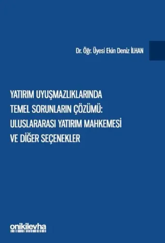 Yatırım Uyuşmazlıklarında Temel Sorunların Çözümü