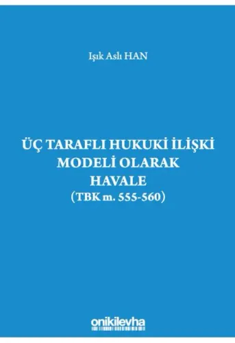 Üç Taraflı Hukuki İlişki Modeli Olarak Havale
