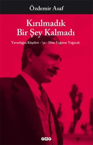 Kırılmadık Bir Şey Kalmadı; Yuvarlağın Köşeleri - 'Ça - Dün Yağmur Yağ
