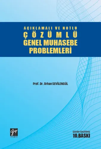 Açıklamalı ve Notlu Çözümlü Genel Muhasebe Problemleri