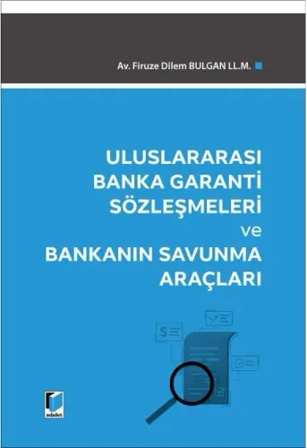 Uluslararası Banka Garanti Sözleşmeleri ve Bankanın Savunma Araçları
