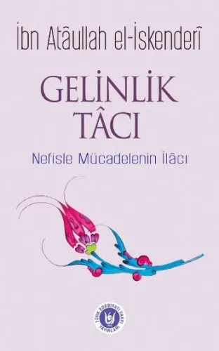 Gelinlik Tacı; Nefisle Mücadelenin İlacı