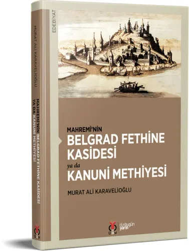 Mahremi'nin Belgrad Fethine Kasidesi ya da Kanuni Methiyesi Murat Ali Mahremi'nin Belgrad Fethine Kasidesi ya da Kanuni Methiyesi Murat Ali