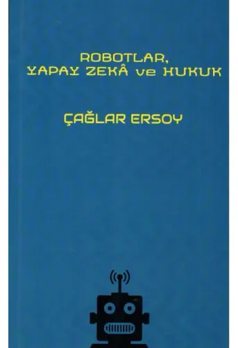 Robotlar, Yapay Zeka ve Hukuk