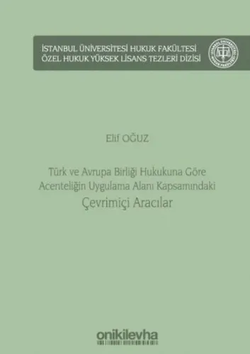 Türk ve Avrupa Birliği Hukukuna Göre Acenteliğin Uygulama Alanı Kapsamındaki Çevrimiçi Aracılar
