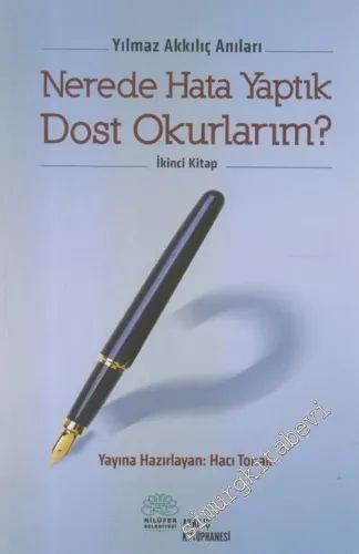 Nerede Hata Yaptık Dost Okurlarım ? (İkinci Kitap) -        2014
