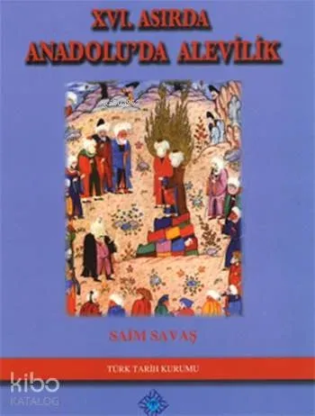 XVI. Asırda Anadolu'da Alevilik