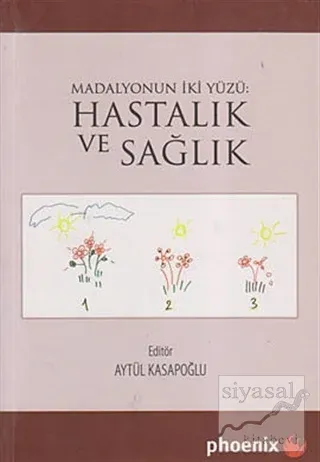 Madalyonun İki Yüzü: Hastalık ve Sağlık