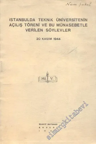 İstanbul Teknik Üniversitesinin Açılış Töreni ve Bu Münasebetle Verilen Söylevler -