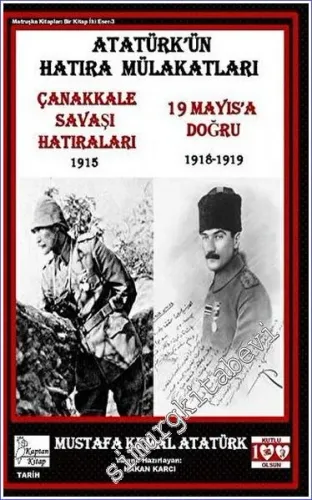 Atatürk'ün Hatıra Mülakatları: Çanakkale Savaşı Hatıraları - 19 Mayıs'a Doğru -