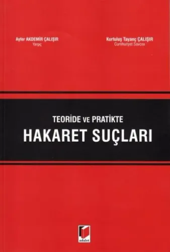 Teoride Ve Pratikte Hakaret Suçları